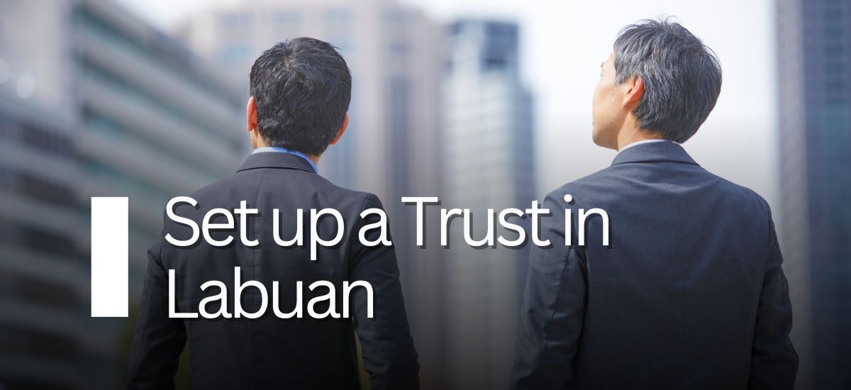 Set up a Trust in Labuan